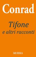 Tifone e altri racconti di Joseph Conrad edito da Ugo Mursia Editore