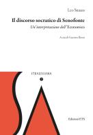 Il discorso socratico di Senofonte. Un'interpretazione dell'«Economico» di Leo Strauss edito da Edizioni ETS