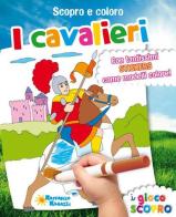 I cavalieri. Scopro e coloro. Con adesivi. Ediz. illustrata edito da Raffaello