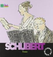 Franz Schubert. Con CD Audio edito da Curci
