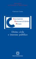 Diritto civile e interesse pubblico di Cristiano Cicero edito da Edizioni Scientifiche Italiane
