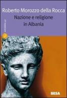 Nazione e religione in Albania di Roberto Morozzo Della Rocca edito da Salento Books