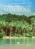 I segreti dell'isola delle mangrovie di Piergiorgio De Leonardis edito da Kimerik