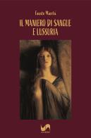 Il maniero di sangue e lussuria di Fausto Marchi edito da Susil Edizioni