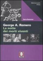 George A. Romero. La notte dei morti viventi di Dario Buzzolan edito da Lindau