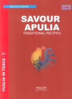 Savour Apuglia. Traditional recipes di Nicola Sbibà edito da Adda