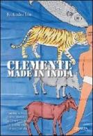 Clemente. Made in India. Ediz. inglese edito da Charta
