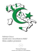 Quanti sono i musulmani in Italia? Stime, analisi e proiezioni di Fabrizio Ciocca edito da Tawasul Europe