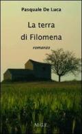 La terra di Filomena di Pasquale De Luca edito da Meligrana Giuseppe Editore
