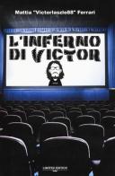 L'inferno di Victor di Mattia Ferrari edito da Limited Edition Books