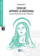 Perché appare la madonna. Il piano di Maria da Rue du Bac a Medjugorje di Diego Manetti edito da La Nuova Bussola Quotidiana