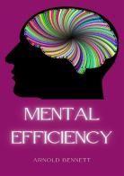 Mental efficiency di Arnold Bennett edito da Alemar