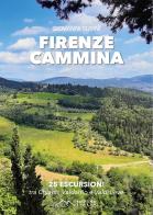 Firenze cammina. 25 escursioni tra chianti valdarno e valdisieve di Giovanni Susini edito da MapTrek Italia