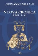 Nuova cronica vol.1-6 di Giovanni Villani edito da Beneventana G.E.A.