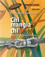 Chi mangia chi di Paola Perucci, Francesca Perucci edito da Audax