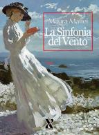 La sinfonia del vento di Maura Maffei edito da Terzo Grado Edizioni