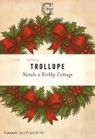 Natale a Kirkby Cottage di Anthony Trollope edito da Garzanti