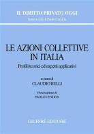 Le azioni collettive in Italia. Profili teorici ed aspetti applicativi. Atti del Convegno (Roma, 16 febbraio 2007) edito da Giuffrè