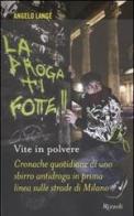 Vite in polvere. Cronache quotidiane di uno sbirro antidroga in prima linea sulle strade di Milano di Angelo Langé edito da Rizzoli