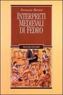 Interpreti medievali di Fedro di Ferruccio Bertini edito da Liguori