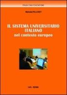 Il sistema universitario italiano nel contesto europeo di Michele Pellerey edito da LAS