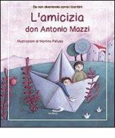 L' amicizia di Antonio Mazzi edito da San Paolo Edizioni