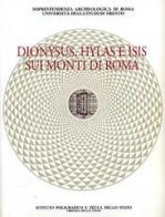 Dionysus, Hylas e Isis sui monti di Roma di Mariette De Vos edito da Ist. Poligrafico dello Stato