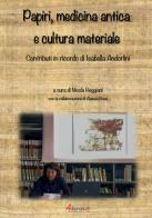 Papiri, medicina antica e cultura materiale. Contributi in ricordo di Isabella Andorlini edito da Athenaeum Edizioni Universitarie