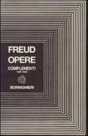 Complementi opere 1885-1938 di Sigmund Freud edito da Bollati Boringhieri