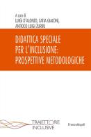 Didattica speciale per l'inclusione: prospettive metodologiche edito da Franco Angeli