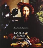 Museo nazionale di Capodimonte. La collezione Farnese vol.1 edito da Electa Napoli