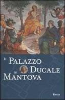 Il Palazzo Ducale di Mantova di Stefano L'Occaso edito da Mondadori Electa