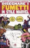 Disegnare i fumetti in stile Marvel di Stan Lee, John Buscema edito da Edizioni BD