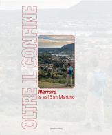 Oltre il confine. Narrare la Val San Martino edito da Marcianum Press