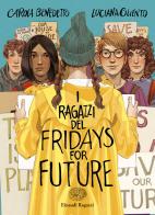 I ragazzi del Fridays for Future di Luciana Ciliento, Carola Benedetto edito da Einaudi Ragazzi