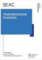 Trasformazione d'azienda di Lelio Cacciapaglia, Marianna Annicchiarico, Domenico De Gaetano edito da Seac