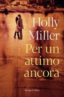 Per un attimo ancora di Holly Miller edito da HarperCollins Italia