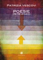 Poesie (1978-2020) di Patrizia Vescovi edito da Genesi