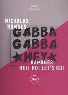Ramones. Hey! Ho! Let's go! di Nicholas Rombes edito da Minimum Fax