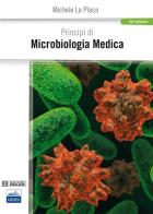 Principi di microbiologia medica di Michele La Placa edito da Edises