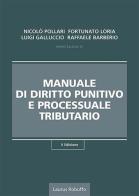 Manuale di diritto punitivo e processuale tributario di Nicolò Pollari, Fortunato Loria, Luigi Galluccio edito da Laurus Robuffo