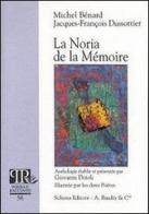 La Noria de la mémoire di Michel Bénard, Jacques-François Dussotier edito da Schena Editore