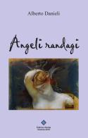 Angeli randagi di Alberto Danieli edito da Editrice Veneta