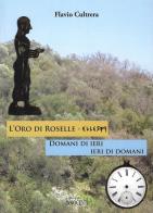 L'oro di Roselle. Ieri di domani, domani di ieri di Flavio Cultrera edito da Innocenti (Grosseto)
