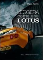 Leggera come una Lotus di Paolo Ferrini edito da Media Consultants