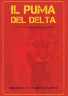 Il puma del delta di Diego De Mori, Antonio De Gregori edito da Youcanprint