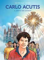 Carlo Acutis. Il santo dei giovani di Camille W. de Prévaux, Fabrizio Russo edito da Mondadori Electa