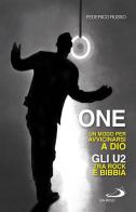 One. Un modo per avvicinarsi a Dio. Gli U2 tra rock e Bibbia di Federico Russo edito da San Paolo Edizioni