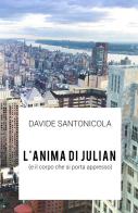 L' anima di Julian (e il corpo che si porta appresso) di Davide Santonicola edito da ilmiolibro self publishing