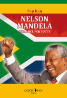 Nelson Mandela. Una luce per tutti di Pap Kan edito da Cose d'Africa